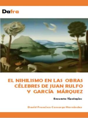 cover image of El nihilismo en las obras célebres de Juan Rulfo y García Marquez
